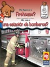 What Happens at a Firehouse?/¿Qué pasa en una estación de bomberos?